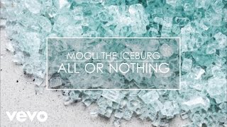 Watch Mogli The Iceburg All Or Nothing video
