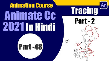 Adobe Animate cc Tutorial | How to Trace Image (Part -2)  in Hindi Part- 48 | Sarathi Tech
