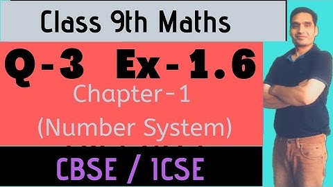 Q-3| Ex-1.6 | Class 9 Maths | Chapter-1(Number System) | CBSE/ ICSE