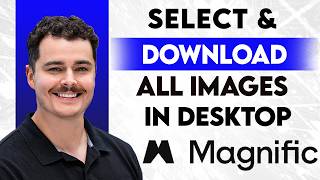 How To Select and Download All Images in Magnific AI Desktop [2026 Guide]