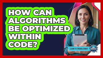 How Can Algorithms Be Optimized Within Code?