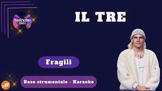 FRAGILI - Il Tre (KARAOKE) #sanremo2024