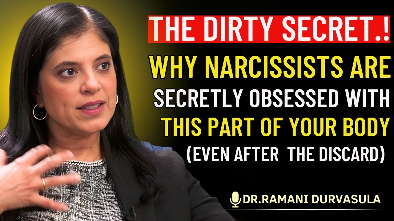 THE DIRTY SECRET: Why Narcissists Are Secretly Obsessed With This Part Of Your Body || Dr. Ramani