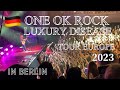 【ベルリン🇩🇪でワンオクのライブ最高すぎた！】ONE OK ROCK LUXURY DISEASE TOUR EUROPE 2023 in Berlin