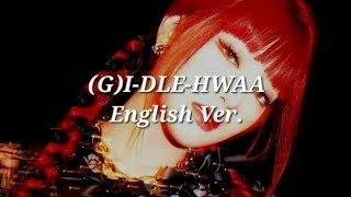 (G)I-DLE-HWAA English Ver. lyrics