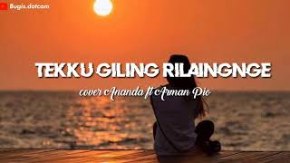 Download lagu Lagu Bugis - Tekku Giling Rilaingnge - Sandy Cheng - Cover Ananda Ft Arman Pio A mp3