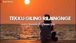 LAGU BUGIS - TEKKU GILING RILAINGNGE - SANDY CHENG - COVER ANANDA FT ARMAN PIO AKUSTIK