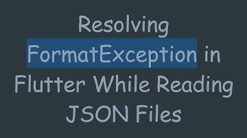 Resolving FormatException in Flutter While Reading JSON Files