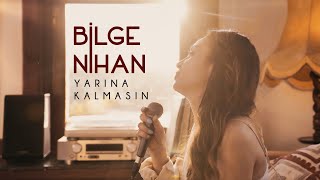 Bilge Nihan - Yarına Kalmasın (Official Live Performance)