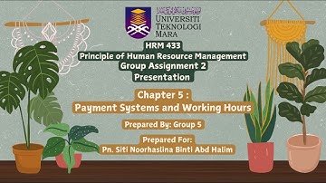 HRM433 - Group Assignment 2 | Chapter 5 Payment System and Working Hours | Group 5