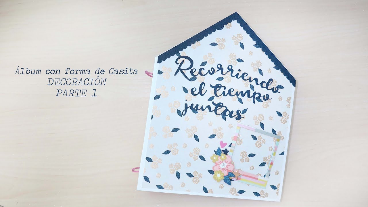 TUTORIAL: Álbum casita (decoracion parte 1)