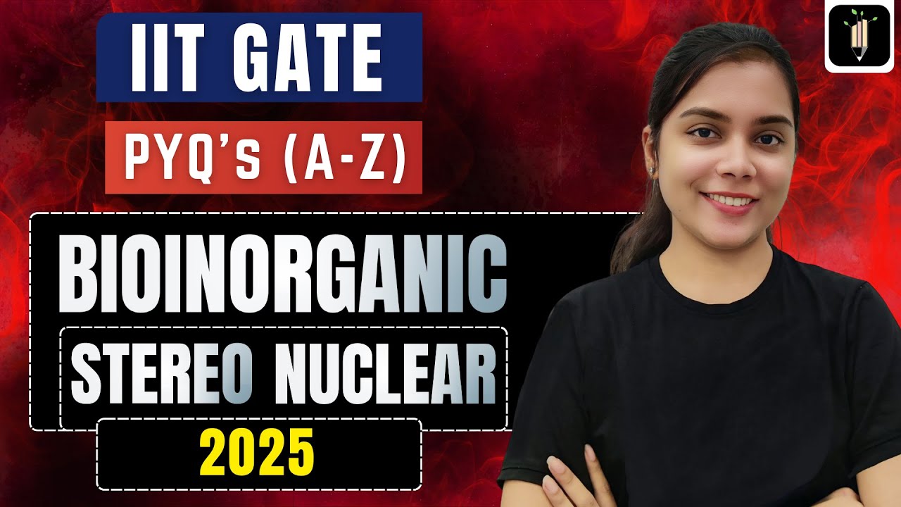 Bioinorganic | Stereochemistry | Nuclear - GATE Chemistry Topicwise PYQs with Solutions