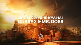 Choli Ke Piche Kya Hai - GURBAX & MR. DOSS FLIP