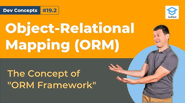 Object-Relational Mapping (ORM) [Dev Concepts #19.2]