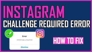 FIX: INSTAGRAM CHALLENGE REQUIRED ERROR