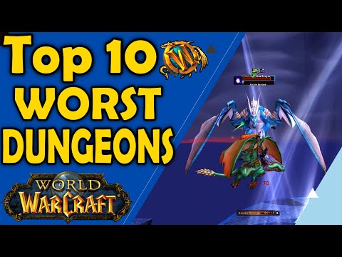 Top 10 Worst Dungeons in World of Warcraft&rsquo;s History