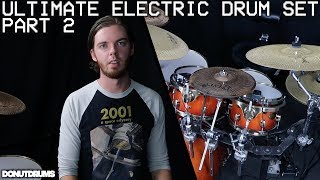 ULTIMATE ELECTRIC DRUM SET - Part 2 (Update Video)