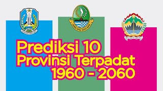 Prediksi 10 Provinsi terpadat di Indonesia (1960-2060)