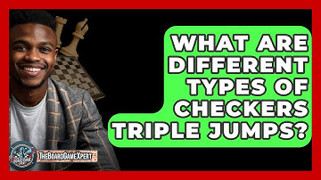 What Are Different Types Of Checkers Triple Jumps? - The Board Game Xpert