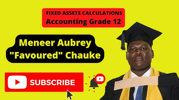 Accounting Grade 11/12 | Fixed Assets and Asset Disposal