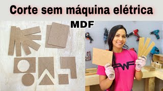 Como Cortar O Mdf Sem Utilizar Ferramentas Elétricas.