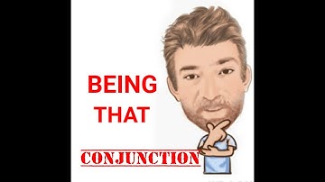 English Tutor Nick P Conjunctions (3) Being That