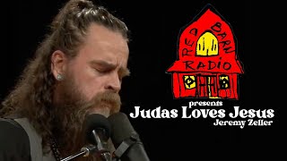 Judas Loves Jesus (Jeremy Zeller at Red Barn Radio)