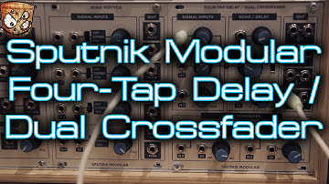 Sputnik - Four-Tap Delay / Dual Crossfader