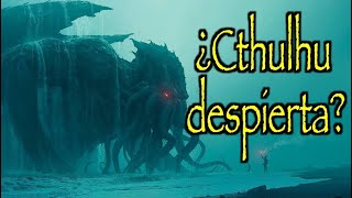 ¿Y si CTHULHU DESPIERTA?