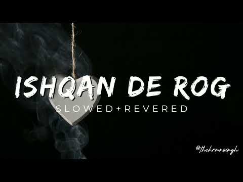 Ishqan De Rog | SLOWED+REVERED | Latest Punjabi Song | @thehrmnsingh