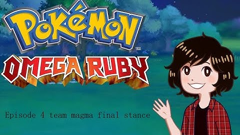 Pokemon Omega Ruby randomizer | part 4 team magma final stance