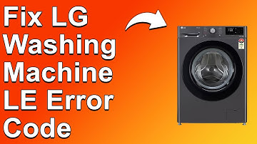 LG Washing Machine LE Error Code (Meaning, Why It Happens And How To Resolve The Issue)