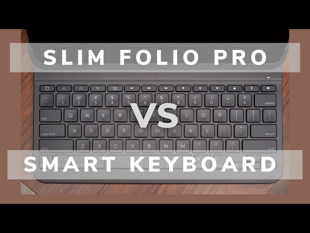 So sánh bàn phím Logitech Slim Folio Pro và Apple Smart Keyboard