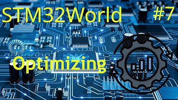 STM32 Tutorial #7 - OPTIMIZING C Code (getting smarter every day)