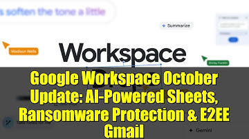 Google Workspace October Update: AI-Powered Sheets, Ransomware Protection & E2EE Gmail