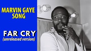 Marvin Gaye Far Cry unedited