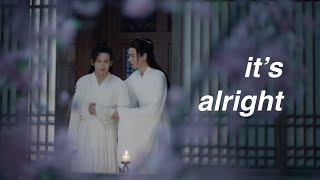 【 山河令 FMV 】it&#39;s alright | wen kexing + zhou zishu