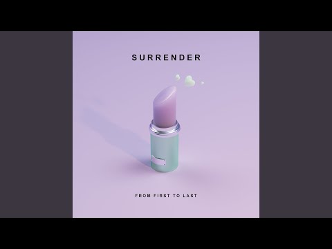 Surrender - From First To Last