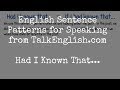 Learn english sentence patterns for speaking  had i known that
