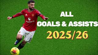 Bruno Fernandes All Goals & Assists 2025/26.