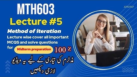 Mth603 lecture #5 |Method of Iteration for Solving Equations