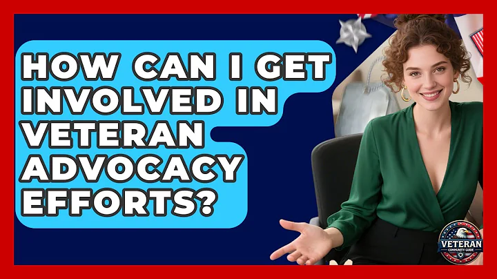 How Can I Get Involved in Veteran Advocacy Efforts? | Veteran Community Guide