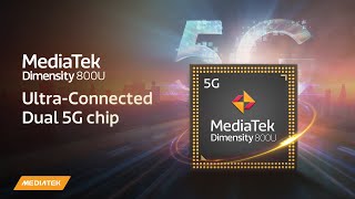 MediaTek Dimensity 800U: Ultra-Connected Dual 5G chip