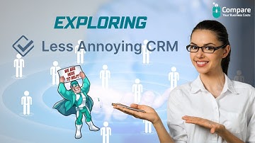 Exploring Less Annoying CRM: Simplifying Your Business Workflow