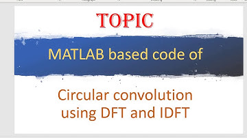 MATLAB code Circular convolution using DFT and IDFT