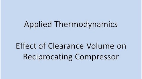 Effect of Clearance Volume on Reciprocating Compressor