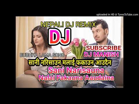 🎧 NEPALI DJ Sani Narisauna Malai Fakauna Aaudaina Budha Lama Nepal Idol