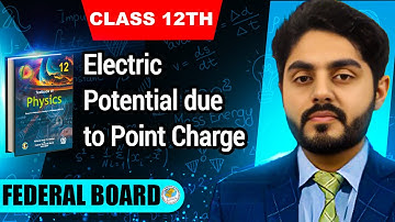 Electric potential due to point charge class 12 nbf || 12th physics || by Atif Ahmed | Federal board