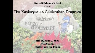 Marzolf Primary Kindergarten Celebration Program 22-23 School Year