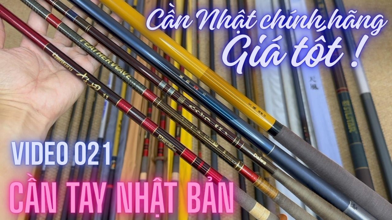 Video 021: 💥 Săn Hàng Độc - Cần câu tay Nhật Chính Hãng Giá Rẻ Bất Ngờ!. lh 0399336585